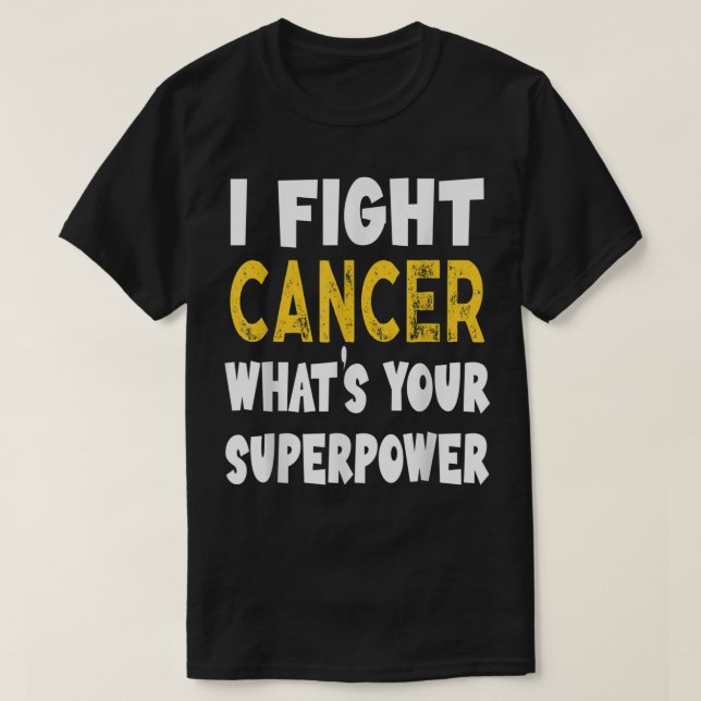 Ich bekämpfe Krebs Was ist dein superleistungsfähi T-Shirt (Design vorne)