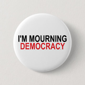 Ich beklage Demokratie Button