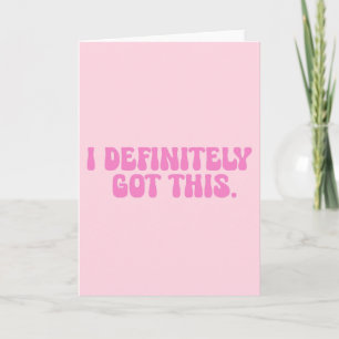 Ich bekomme das definitiv Pink Motivation Zitat  Karte