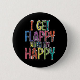 Ich bekomme Flappy, wenn ich glücklich bin Autismu Button