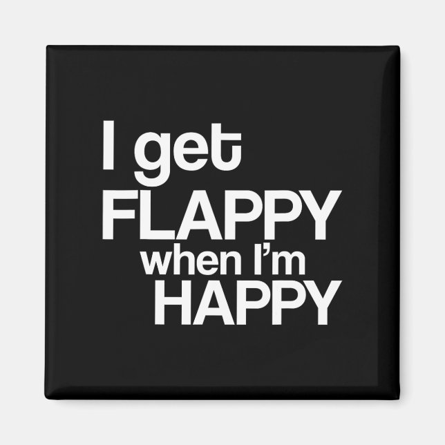 Ich bekomme Flappy, wenn ich glücklich bin Autismu Magnet (Vorne)