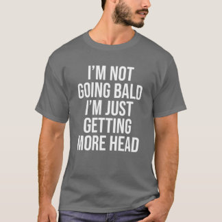 Ich bekomme keine Glatze, ich bekomme einfach mehr T-Shirt