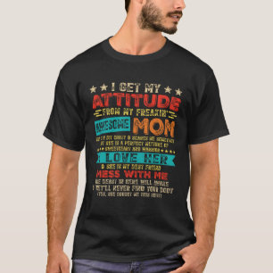 Ich bekomme meine Einstellung von meiner verdammt T-Shirt