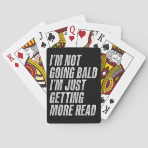 Ich bekomme nicht eine Glatze, ich bekomme einfach Spielkarten