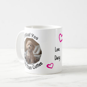 Ich belle dich mehr als Kaffee Dog Mom Liebesfoto Kaffeetasse