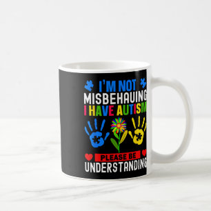 Ich benehme mich nicht schlecht, ich habe Autismus Kaffeetasse