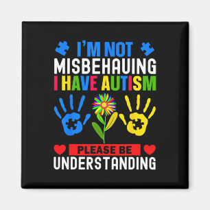 Ich benehme mich nicht schlecht, ich habe Autismus Magnet