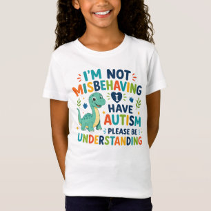 Ich benehme mich nicht schlecht, ich habe Autismus T-Shirt