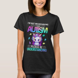 Ich benehme mich nicht schlecht, ich habe Autismus T-Shirt