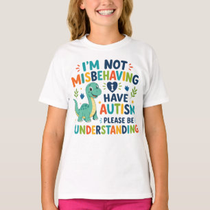 Ich benehme mich nicht schlecht, ich habe Autismus T-Shirt