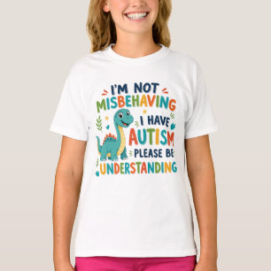 Ich benehme mich nicht schlecht, ich habe Autismus T-Shirt