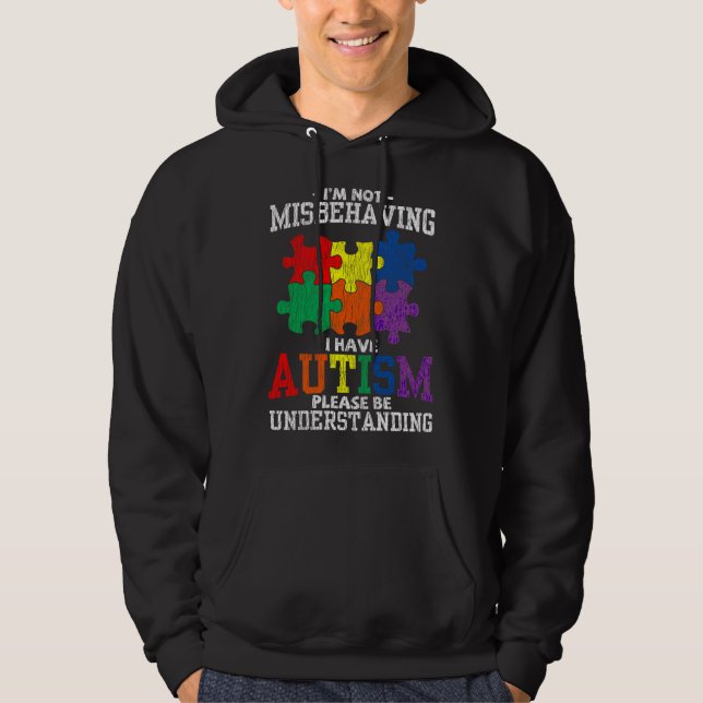 Ich benimme nicht das Bewusstsein für Autismus bei Hoodie (Vorderseite)