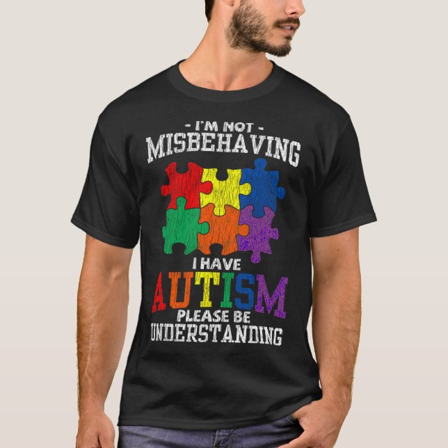 Ich benimme nicht das Bewusstsein für Autismus bei T-Shirt (Vorderseite)