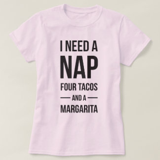 Ich benötige ein Nickerchen u. einen Tacos T-Shirt