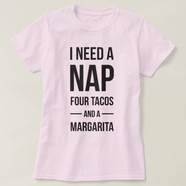 Ich benötige ein Nickerchen u. einen Tacos T-Shirt (Design vorne)