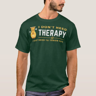 Ich benötige eine Therapie mit donx27t, ich muss n T-Shirt