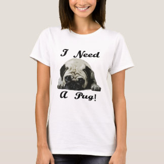 Ich benötige einen Mops (Umarmung) T-Shirt