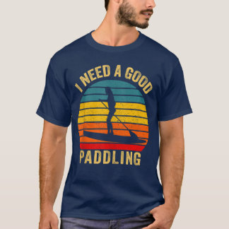 Ich benötige gutes Paddel-Paddleboard SUP Vintage- T-Shirt