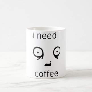 ich benötige Kaffee Kaffeetasse