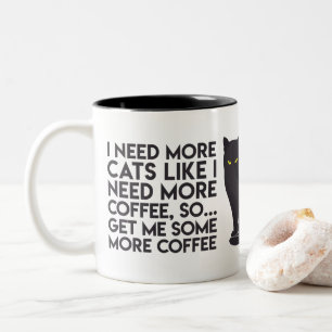 "Ich benötige mehr Katzen, wie ich benötige mehr Zweifarbige Tasse