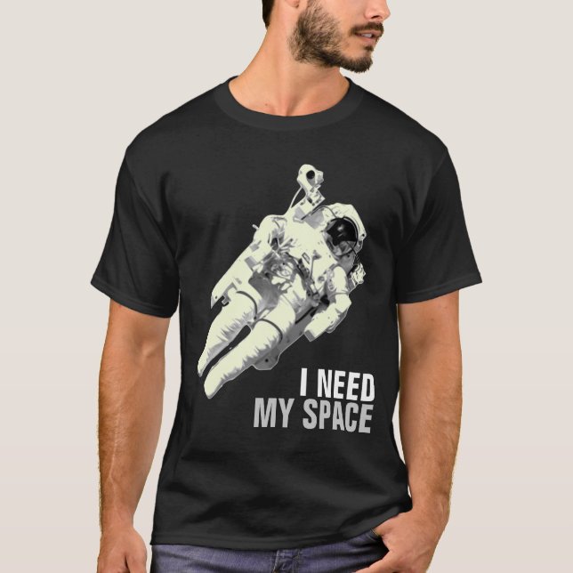 Ich benötige mein Raum Astronauten-Shirt T-Shirt (Vorderseite)