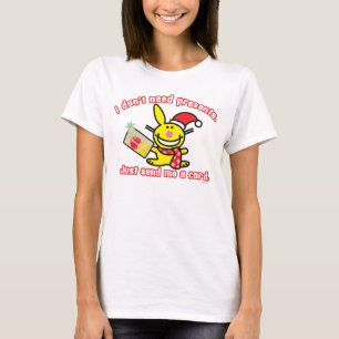 Ich benötige nicht Geschenke T-Shirt