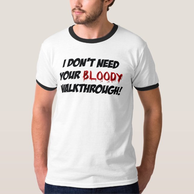 Ich benötige nicht Ihren blutigen Durchlauf! T-Shirt (Vorderseite)