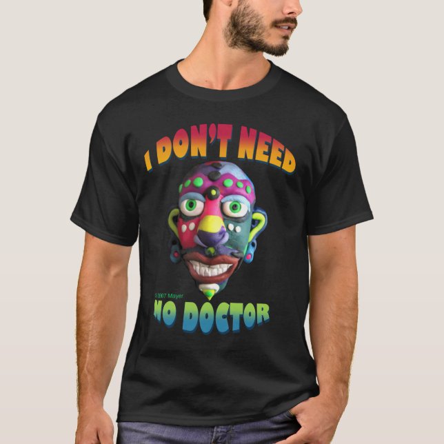 Ich benötige nicht keinen Doktor T-Shirt (Vorderseite)