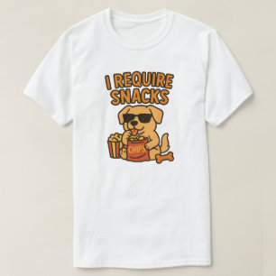 ICH BENÖTIGE SNACKS T-Shirt