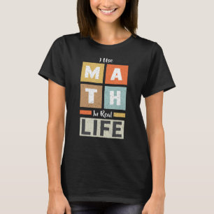 Ich benutze Mathematik in Echtzeit lustige Mathema T-Shirt