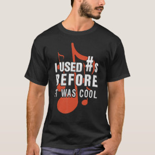 Ich benutzte Hashtag, bevor es Cool war T-Shirt