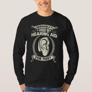 Ich benutzte mein Hörgerät für diesen Gehörlosen-S T-Shirt