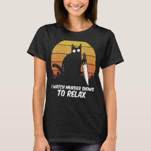 Ich beobachte Murdershows, um Serienmörder von Kat T-Shirt