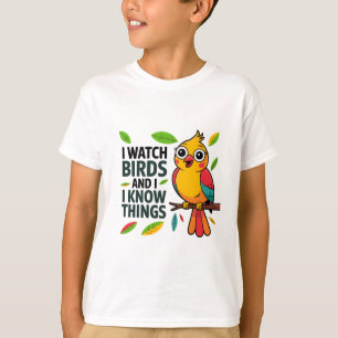 Ich beobachte Vögel und ich kenne Dinge - Niedlich T-Shirt