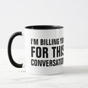 Ich berechne Ihnen dieses Gespräch Anwalt Geschenk Tasse