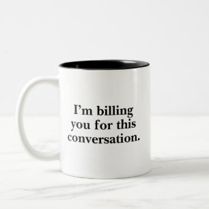 Ich berechne Ihnen dieses Gespräch Lustiger Anwalt Zweifarbige Tasse