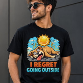 Ich bereue es, rausgegangen zu sein Lustiger Hund T-Shirt
