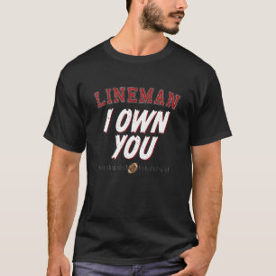 Ich besitze euch Football Lineman T-Shirt