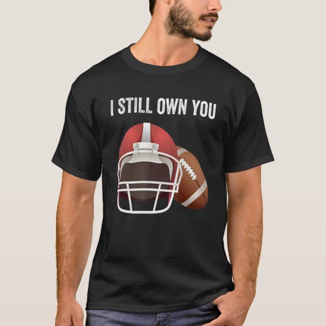 Ich besitze immer noch große amerikanische Fußball T-Shirt (Vorderseite)