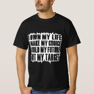 Ich besitze mein Leben, ich mache meine Wahl, ich  T-Shirt
