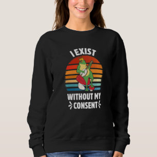 Ich bestehe ohne meine Zustimmung zu Frog Banjo Su Sweatshirt