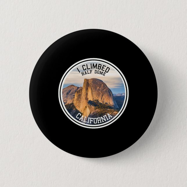 Ich bestieg Half Dome (Wander-T-Shirt) Button (Vorderseite)