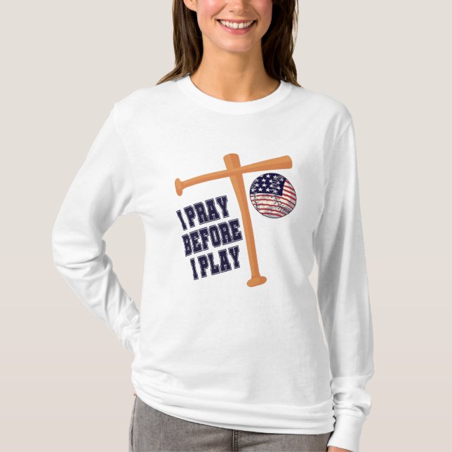 Ich bete, bevor ich Basebal Game spiele T-Shirt (Vorderseite)