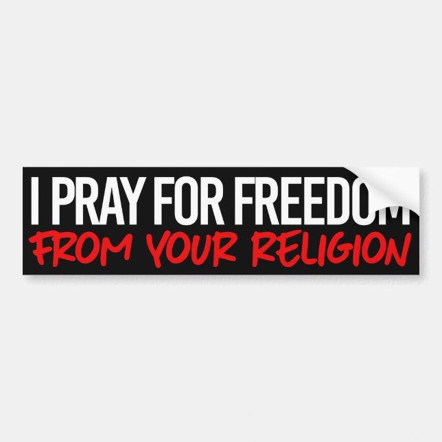 Ich bete für die Freiheit von deiner Religion Autoaufkleber (Vorne)