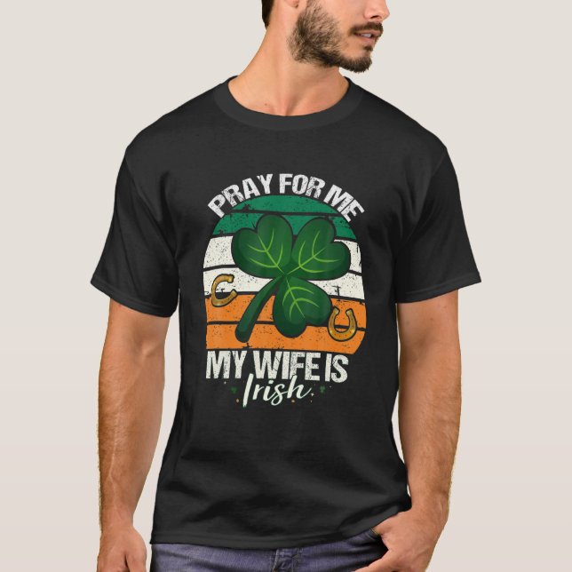 Ich bete für mich meine Ehefrau ist irisch - Irlan T-Shirt (Vorderseite)