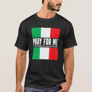 Ich bete für mich, meine Mutter im Recht ist Itali T-Shirt