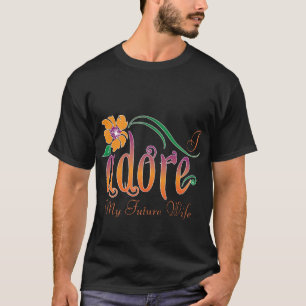Ich bete meine zukünftige Frau an T-Shirt