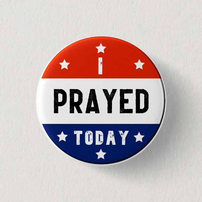 Ich betete heute Red White & Blue Round Button (Vorderseite)