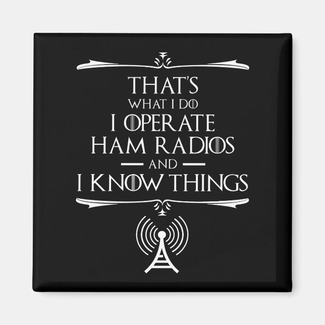 Ich betreibe Ham-Radios und ich kenne die Dinge Magnet (Vorne)