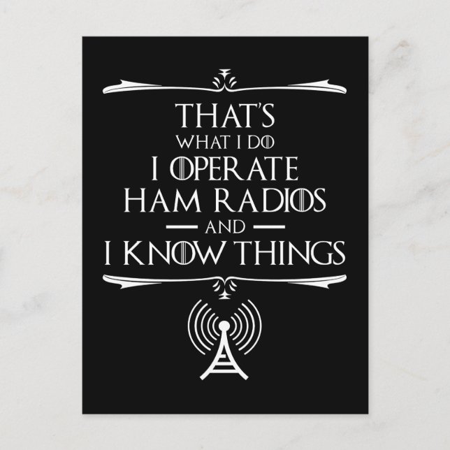 Ich betreibe Ham-Radios und ich kenne die Dinge Postkarte (Vorderseite)